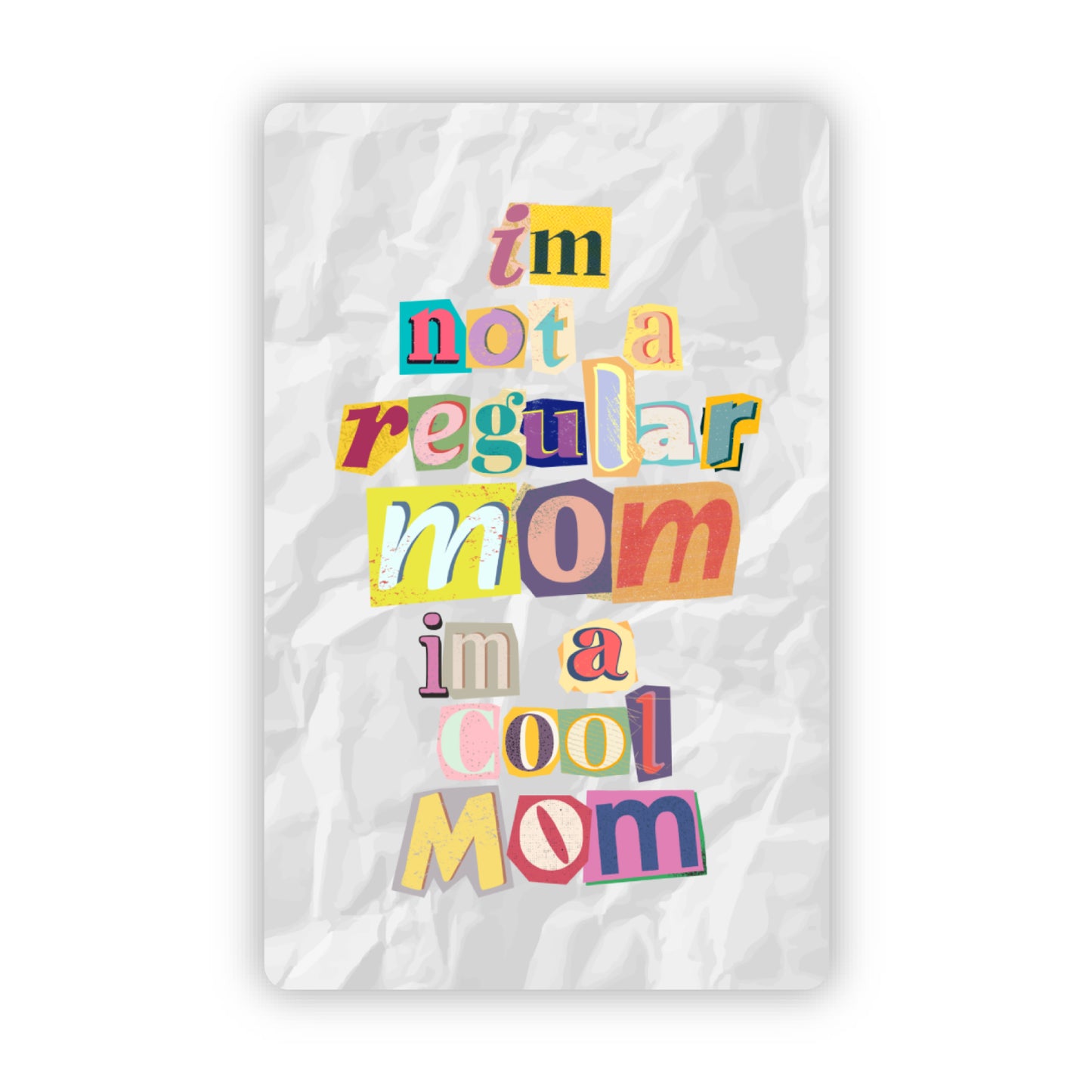 I'm Not A Regular Mom Sticker
