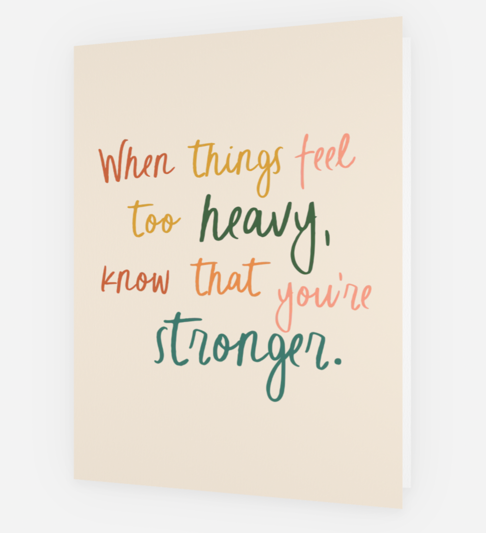 When Things Feel Too Heavy Card