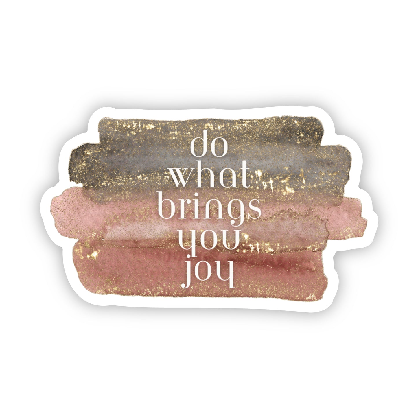 Do What Brings You Joy Sticker