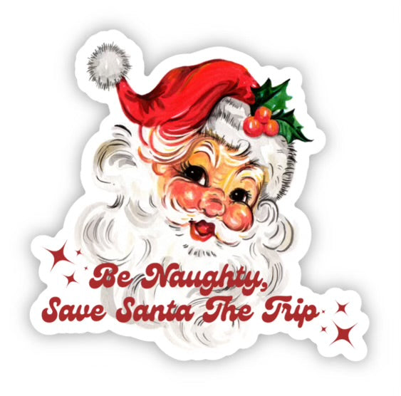 Be Naughty, Save Santa The Trip Sticker